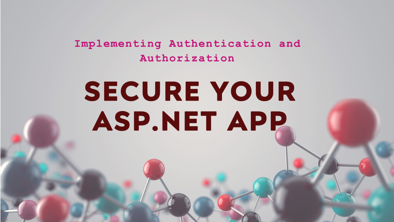 Implement Authentication and Authorization in ASP.NET