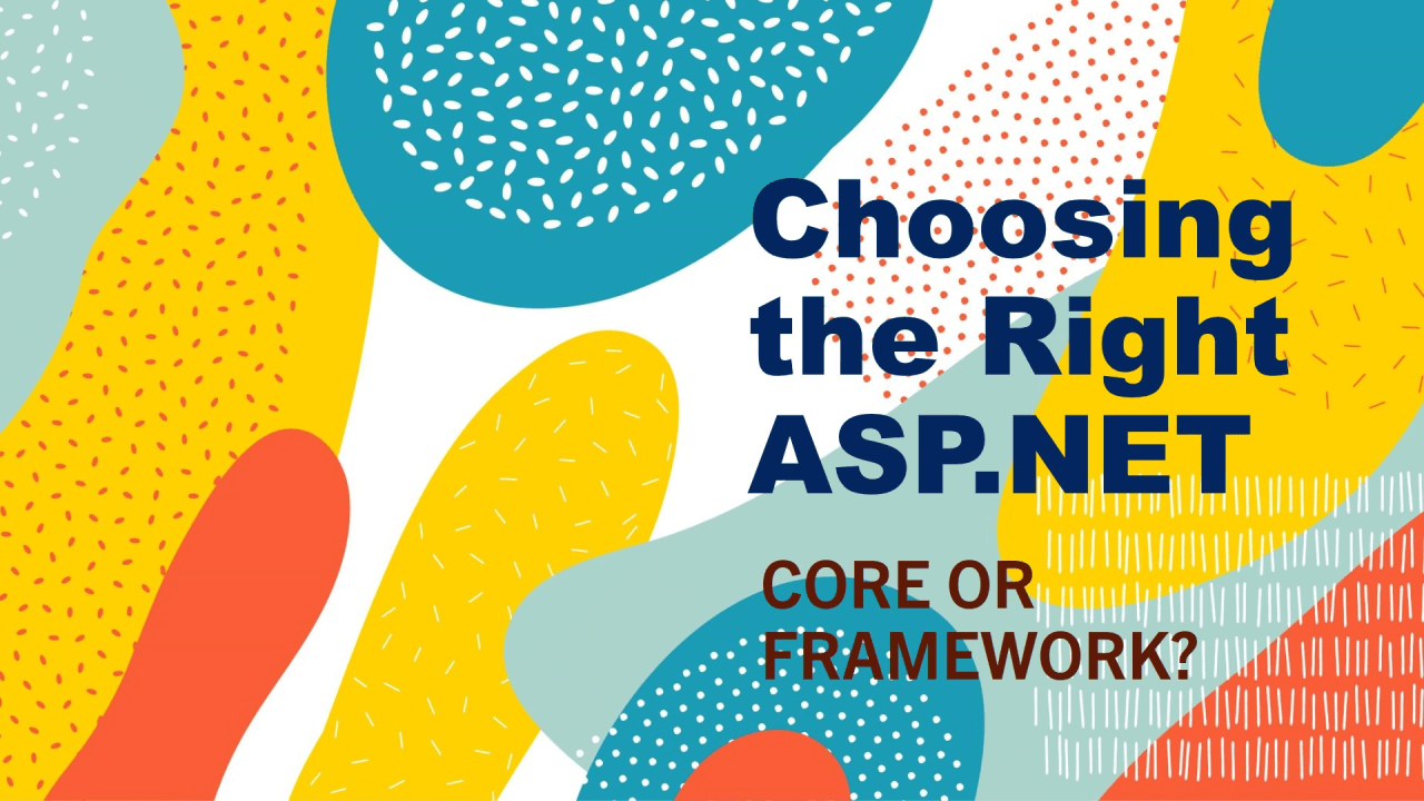 ASP.NET Core vs. ASP.NET Framework