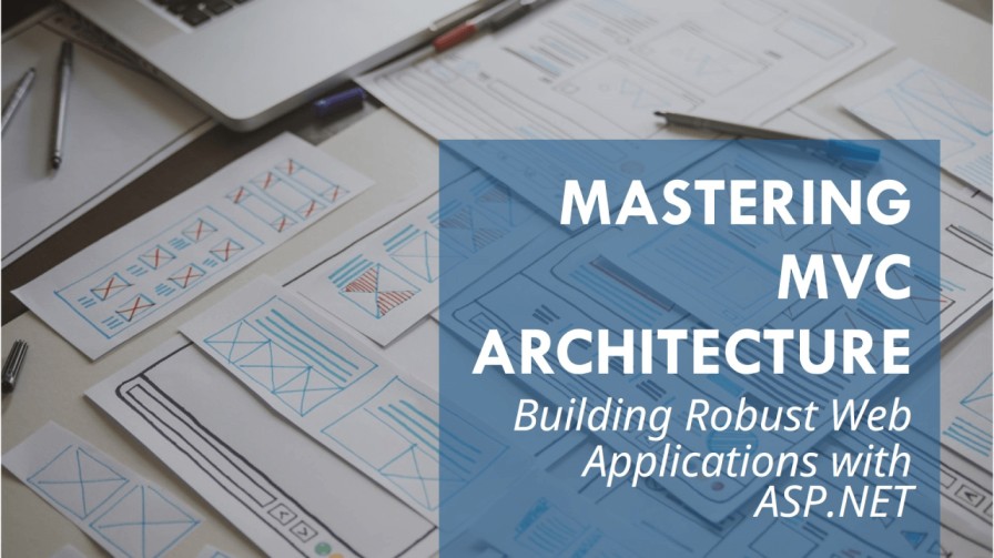 MVC Architecture in ASP NET | A Comprehensive Guide