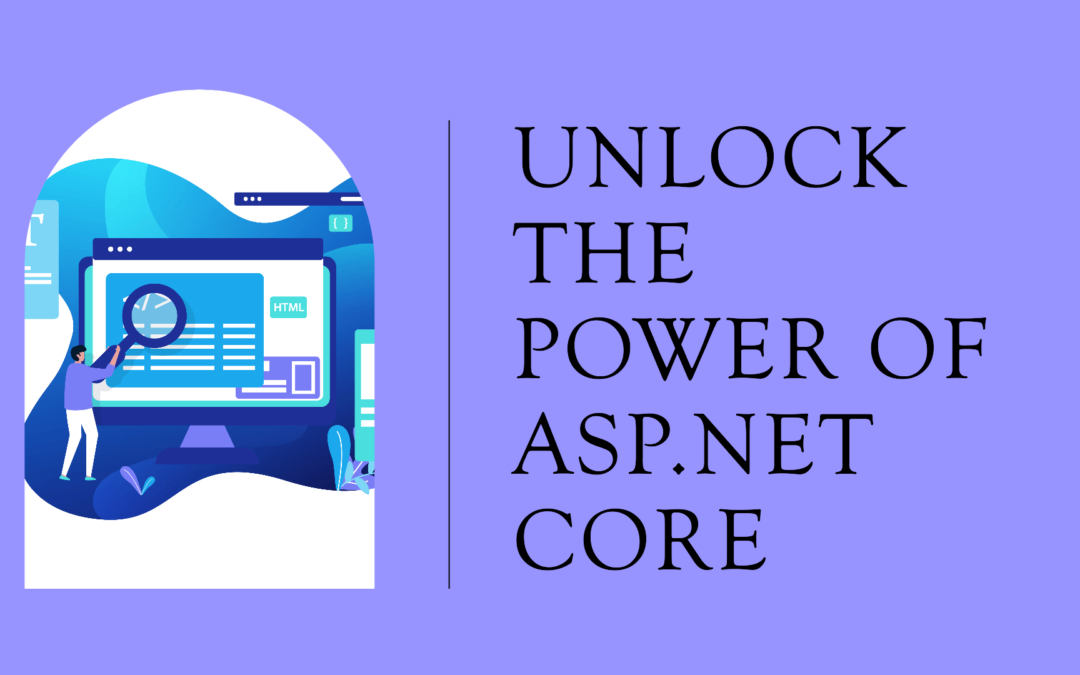 Key Benefits of Using ASP.NET Core for Modern Web Development